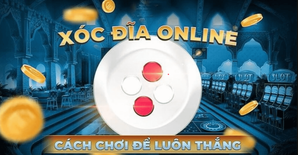 Mẹo chơi xóc đĩa online